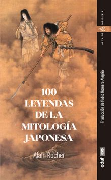 100 leyendas de la mitologa japonesa.  Alain Rocher