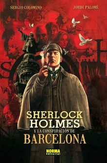 SHERLOCK HOLMES Y LA CONSPIRACIN DE BARCELONA.  Jordi Palom