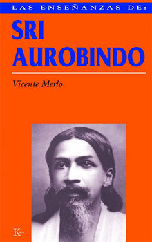 Las enseanzas de Sri Aurobindo.  Vicente MERLO LILLO