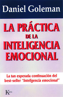 La prctica de la inteligencia emocional.  Daniel Goleman