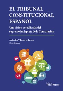El Tribunal Constitucional Espaol.   Alejandro Villanueva Turnes