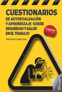 Cuestionarios de Autoevaluacin y Aprendizaje sobre Seguridad y Salud en el Trabajo.    Jos Mara Corts Daz