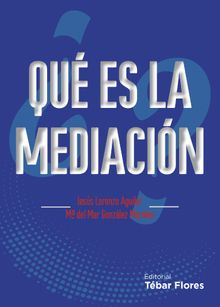 Ques la mediacin?.   Jess Lorenzo / Gonzlez Morales Aguilar Senz