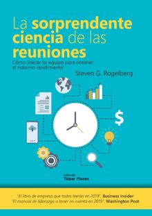 La sorprendente ciencia de las reuniones.  Steven G. Rogelberg 