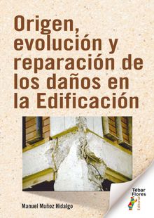 Origen, evolucin y reparacin de los daos en la edificacin.  Manuel Muoz Hidalgo