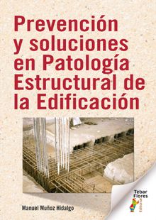 Prevencin y soluciones en patologa de la Edificacin.  Manuel Muoz Hidalgo