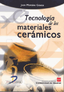 Tecnologa de los materiales cermicos.  Juan Morales Geto