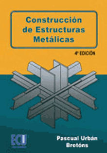 Construccin de estructuras metlicas.  Pascual Urbn Brotns