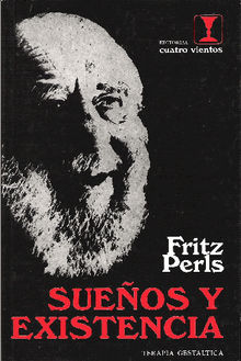 Sueos y existencia (Gestalt Therapy Verbatim).  Fritz Perls