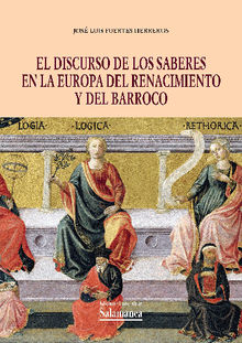 El discurso de los saberes en la Europa del Renacimiento y del Barroco.  Jos Luis FUERTES HERREROS