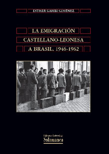 La emigracin castellano-leonesa a Brasil, 1946-1962.  Esther GAMBI JIMNEZ