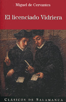 El licenciado Vidriera.  Miguel de Cervantes Saavedra