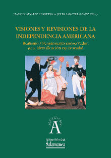 Visiones y revisiones de la Independencia Americana.  Julio SNCHEZ GMEZ