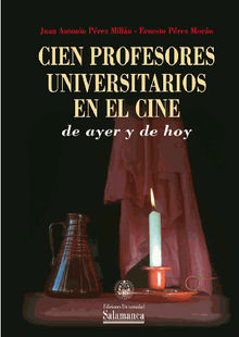 Cien profesores universitarios en el cine de ayer y de hoy.  Ernesto PREZ MORN