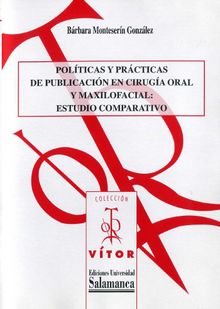 Polticas y prcticas de publicacin en Ciruga Oral y Maxilofacial: estudio comparativo.  Brbara MONTESERN GONZLEZ