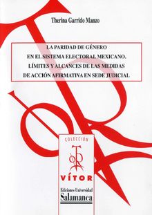 La paridad de gnero en el sistema electoral mexicano.  Therina GARRIDO MANZO