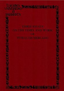 Three Essays on the Times and Work of Toms de Mercado.  Francisco GMEZ CAMACHO