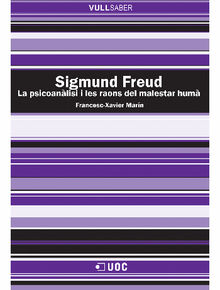 Sigmund Freud. La psicoanlisi i les raons del malestar hum.  Francesc-Xavier MarnTorn