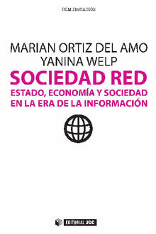 Sociedad Red. Estado, economa y sociedad en la era de la Informacin.  Yanina Welp