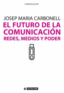 El futuro de la comunicacin.  Josep Maria Carbonell Abell