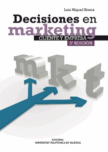 DECISIONES EN MARKETING: CLIENTE Y EMPRESA.  Luis Miguel Rivera Vilas