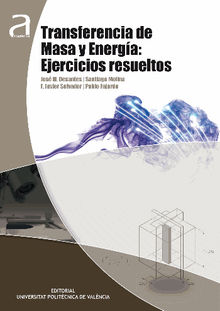 TRANSFERENCIA DE MASA Y ENERGA: EJERCICIOS RESUELTOS.  Santiago A. Molina Alcaide