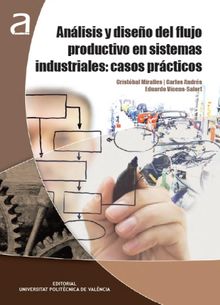 Anlisis y diseo del flujo productivo en sistemas industriales: casos prcticos.  Eduardo Vicens-Salort