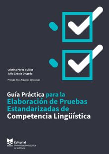 Gua prctica para la elaboracin de pruebas estandarizadas de competencia lingstica .  Julia Consuelo Zabala Delgado