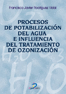 Procesos de potabilizacin del agua e influencia del tratamiento de ozonizacin.   Francisco Javier Rodrguez Vidal