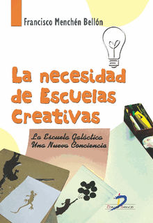 La necesidad de escuelas creativas.  Francisco Menchn Belln