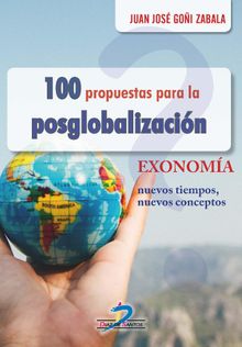 100 Propuestas para la posglobalizacin.   Juan Jos Goi Zabala
