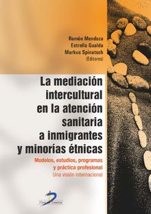 La mediacin intercultural en la atencin sanitaria a inmigrantes y minorastnicas.  Markus Spinatsch