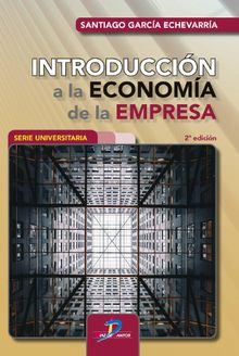 Introduccin a la economa de la empresa.  Santiago Garca Echevarra