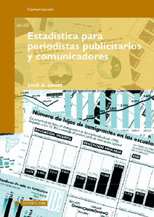 Estadstica para periodistas, publicitarios y comunicadores.  Jordi A. Jauset Barrocal