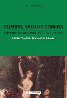 Cuerpo, salud y comida. Aspectos socioculturales de la nutricin.  David FornonsFontdevila