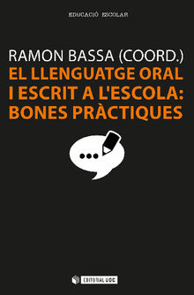 El llenguatge oral i escrit a l'escola: bones prctiques.  Ramon Bassa