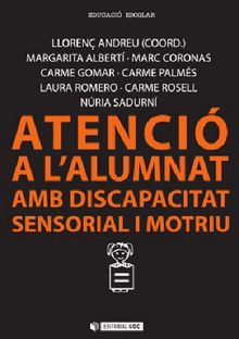 Atencia l'alumnat amb discapacitat sensorial i motriu.  Nria Sadurn Montell