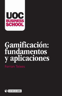 Gamificacin: fundamentos y aplicaciones.  Ferran Teixes Argils