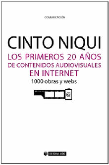 Los primeros 20 aos de contenidos audiovisuales en Internet.  Cinto Niqui Espinosa