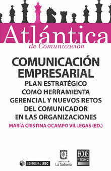 Comunicacin empresarial. Plan estratgico como herramienta gerencial y nuevos retos del comunicador en las organizaciones.  Mara Cristina Ocampo Villegas