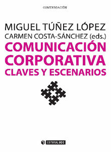 Comunicacin corporativa. Claves y escenarios.  Miguel Tez Lpez