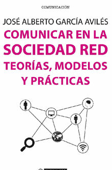 Comunicar en la Sociedad Red.  Jos Alberto Garca Avils