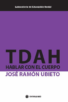 TDAH: Hablar con el cuerpo.  Jos Ramn Ubieto Pardo