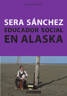 Educador social en Alaska.  Serafn Snchez Rodrguez