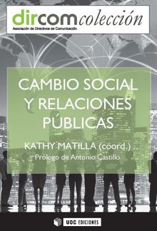 Cambio social y Relaciones Pblicas.  Kathy Matilla i Serrano