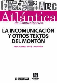 La incomunicacin y otros textos del montn.  Juan Manuel Pava Caldern