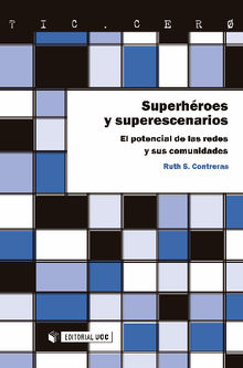 Superhroes y superescenarios.  Ruth S. Contreras Espinosa