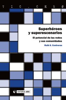 Superhroes y superescenarios.  Ruth S. Contreras Espinosa