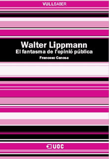 Walter Lippmann. El fantasma de l?opinipblica.  Francesc Canosa i Farran