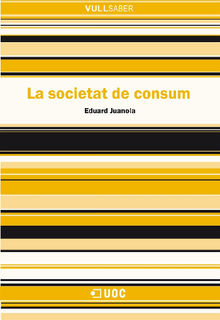 La societat de consum.  Eduard Juanola Hospital